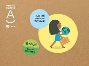 5AÑOS. NUESTRO PLANETA 3 TRIMESTRE MUCHAS FORMAS DE VIVIR CASALS