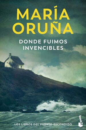 LOS LIBROS DEL PUERTO ESCONDIDO 3. DONDE FUIMOS INVENCIBLES