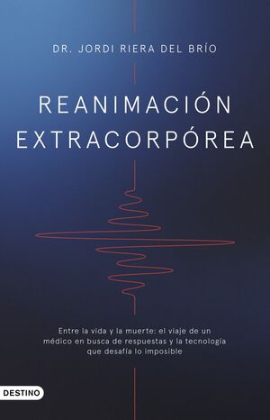 REANIMACION EXTRACORPOREA:ENTRE VIDA Y LA MUERTE