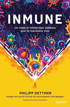 INMUNE. UN VIAJE AL MISTERIOSO SISTEMA QUE TE MANTIENE VIVO