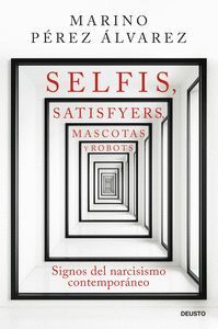 SELFIS, SATISFYERS, MASCOTAS Y ROBOTS