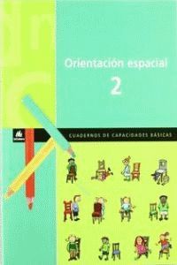 ORIENTACIÓN ESPACIAL, 2 EDUCACIÓN PRIMARIA. CUADERNOS DE CAPACIDADES BÁSICAS