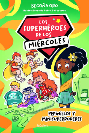 LOS SUPERHEROES DE LOS MIERCOLES 2. PEPINILLOS Y MINISUPERPODERES