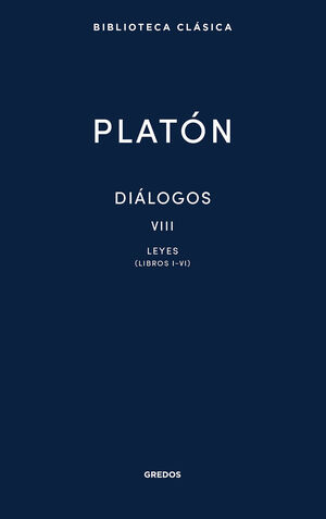 DIALOGOS VIII. LEYES (LIBROS I-VI)