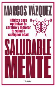 SALUDABLE MENTE (EDICION AMPLIADA Y ACTUALIZADA)