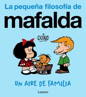 UN AIRE DE FAMILIA (LA PEQUEÑA FILOSOFIA DE MAFALDA)