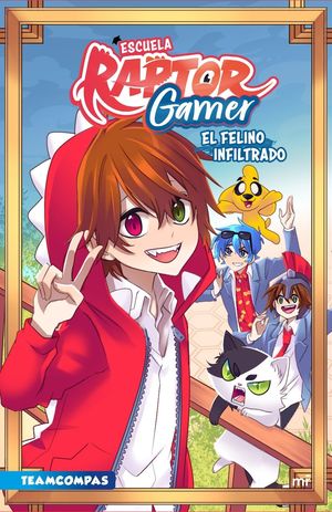 ESCUELA RAPTORGAMER 1. EL FELINO INFILTRADO
