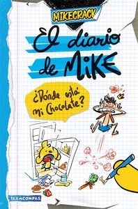 EL DIARIO DE MIKE 1. DONDE ESTA MI CHOCOLATE