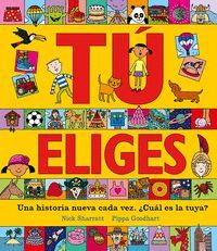 TU ELIGES. UNA HISTORIA NUEVA CADA VEZ CUAL ES LA TUYA