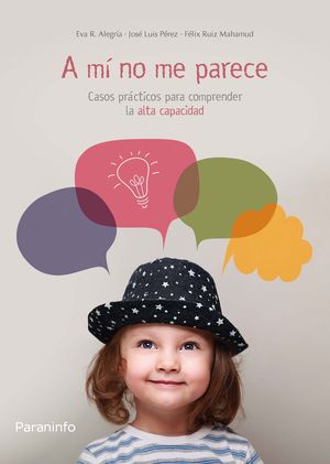 A MI NO ME PARECE. CASOS PRACTICOS PARA COMPRENDER LA ALTA CAPACIDAD