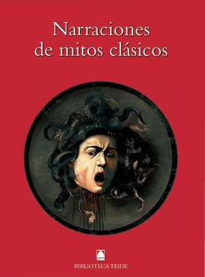 BIBLIOTECA TEIDE 031 - NARRACIONES DE MITOS CLÁSICOS -OVIDIO-