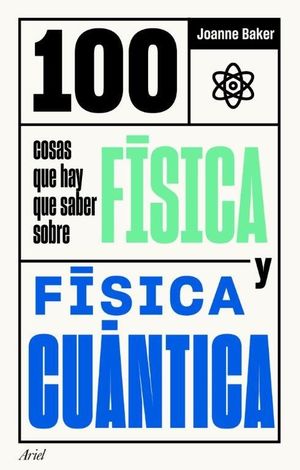 100 COSAS QUE HAY QUE SABER SOBRE F¡SICA Y FISICA CUANTICA