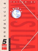 TALLER DE MÚSICA. 5 PRIMARIA. PROYECTO MUNDO PARA TODOS. ANDALUCÍA