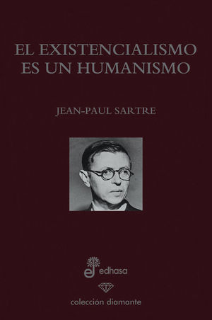 EL EXISTENCIALIMSO ES UN HUMANISMO (EDICI¢N 60 ANIVERSARIO)