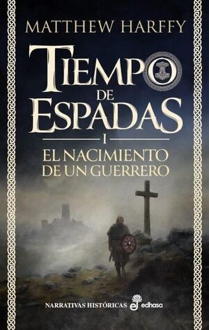 TIEMPO DE ESPADAS 1. NACIMIENTO DE UN GUERRERO