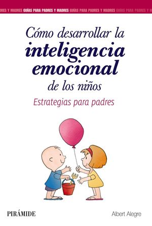 COMO DESARROLLAR LA INTELIGENCIA EMOCIONAL DE LOS NIÑOS