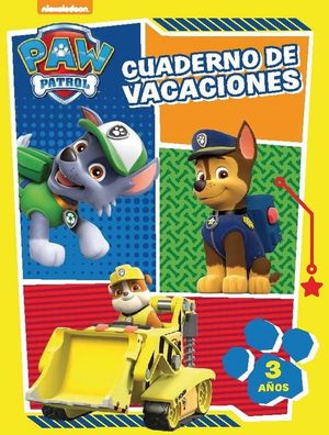PAW PATROL. CUADERNO DE VACACIONES 3 AÑOS