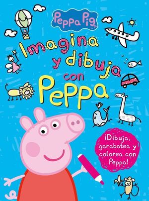 PEPA PIG. IMAGINA Y DIBUJA CON PEPPA