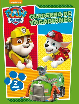 PAW PATROL. CUADERNO DE VACACIONES 2 AÑOS