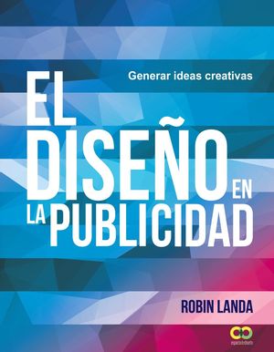 EL DISEÑO EN LA PUBLICIDAD. GENERAR IDEAS CREATIVAS
