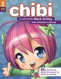 CHIBI LA GUIA OFICIAL DE MARK CRILLEY PARA APRENDER DIBUJAR  