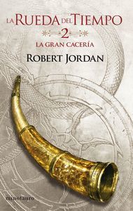 LA RUEDA DEL TIEMPO 2. LA GRAN CACERIA