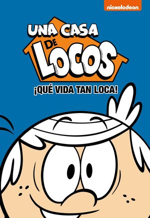 UNA CASA DE LOCOS 3. QUE VIDA TAN LOCA