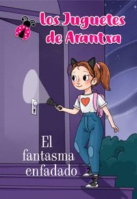 LOS JUGUETES DE ARANTXA 4. EL FANTASMA ENFADADO