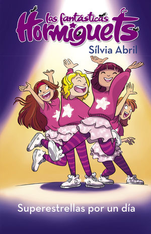 LAS FANTASTICAS HORMIGUETS 2. SUPERESTRELLAS POR UN DIA