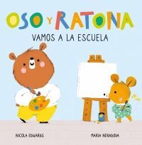 OSO Y RATONA. VAMOS A LA ESCUELA (PEQUEÑA MANITAS)