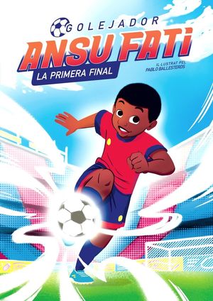 ANSU FATI 1. LA PRIMERA FINAL GOLEJADOR (CATALAN)