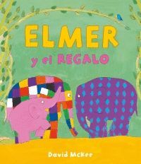 ELMER CUENTO. ELMER Y EL REGALO