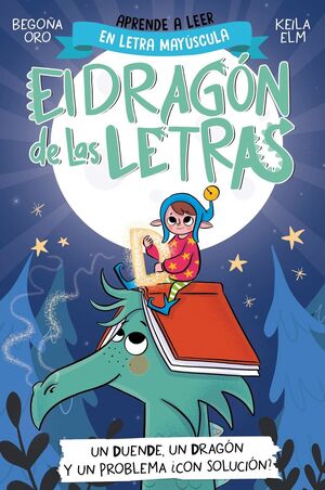 EL DRAGON DE LAS LETRAS 3. UN DUENDE, UN DRAGON Y UN PROBLEMA...