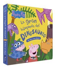 PEPPA PIG. LIBRO DE CARTON CON SOLAPAS. LA GRAN BUSQUEDA DEL DINOSAURIO