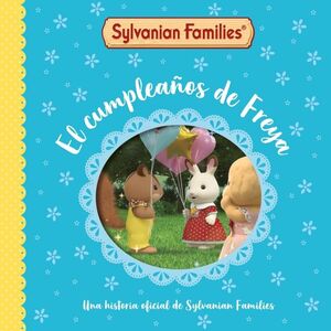 SYLVANIAN FAMILIES UN CUENTO EL CUMPLEAÑOS DE FREYA