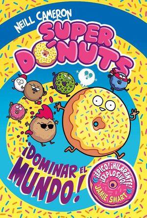 SUPER DONUTS 1. CONQUISTAR EL MUNDO!