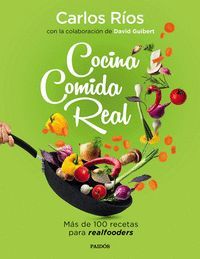 COCINA COMIDA REAL MAS DE 100 RECETAS PARA REALFOODERS