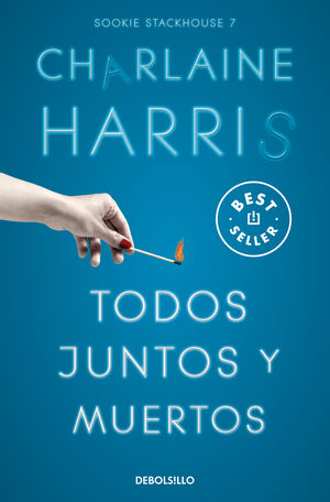 SOOKIE STACKHOUSE 7. TODOS JUNTOS Y MUERTOS