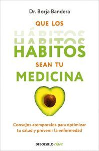 QUE LOS HABITOS SEAN TU MEDICINA