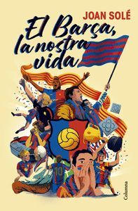 EL BARCA, LA NOSTRA VIDA