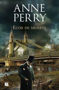 DETECTIVE WILLIAM MONK 23. ECOS DE MUERTE