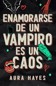 ENAMORARSE DE UN VAMPIRO ES UN CAOS