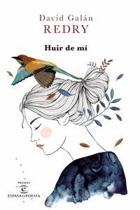 HUIR DE MI ( II PREMIO ESPASA ES POESIA)