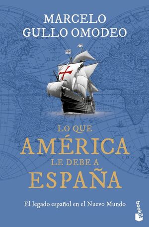LO QUE AMERICA LE DEBE A ESPAÑA