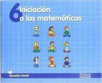 4AÑOS. INICIACION A LAS MATEMATICAS CUADERNO 6 OXFORD
