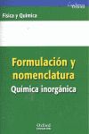 FORMULACIÓN Y NOMENCLATURA QUÍMICA INORGÁNICA ESO/BACHILLERATO