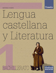 1BCH. LENGUA CASTELLANA Y LITERATURA TESELA ED. 2008 OXFORD