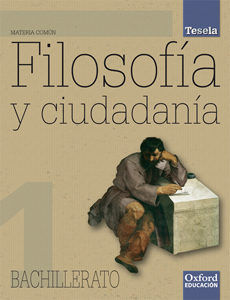 1BCH. FILOSOFIA Y CIUDADANIA (+CD) (TESELA) OXFORD