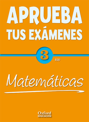 MATEMÁTICAS 3.º ESO. APRUEBA TUS EXÁMENES