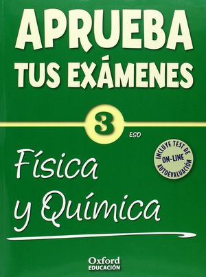 3ESO. APRUEBA TUS EXAMENES FISICA Y QUIMICA OXFORD